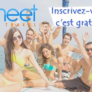 S’inscrire sur Meet to Travel, un concept original pour voyager en groupe